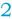 2