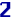 2