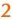 2