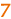 7