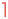 1